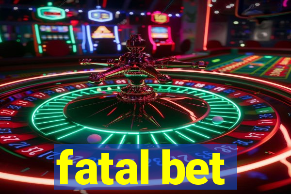 fatal bet